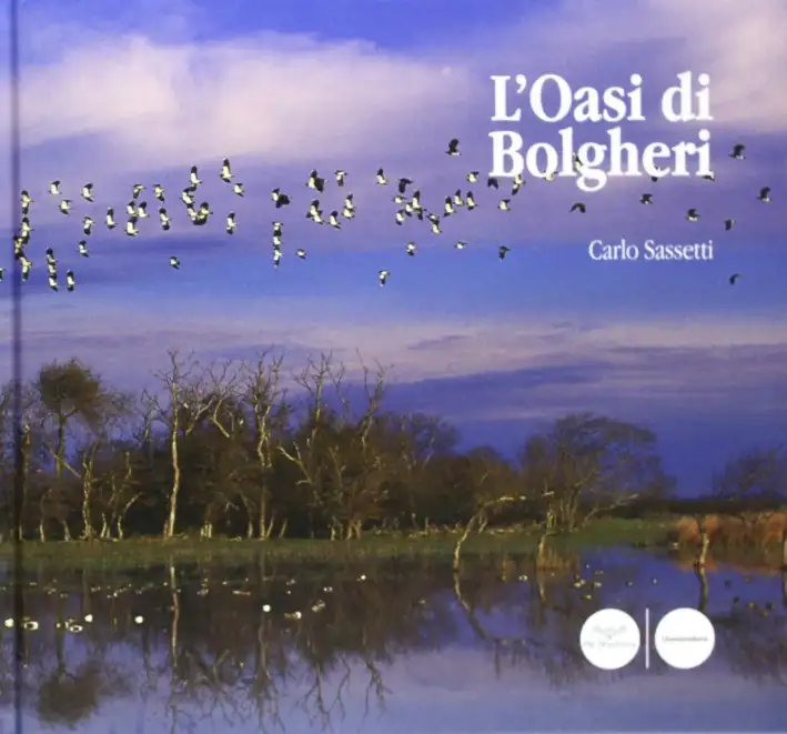 L'oasi di Bolgheri. Ediz. illustrata