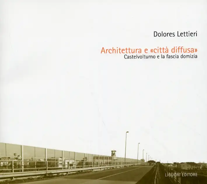 Architettura e "città diffusa". Castelvolturno e la fascia domizia