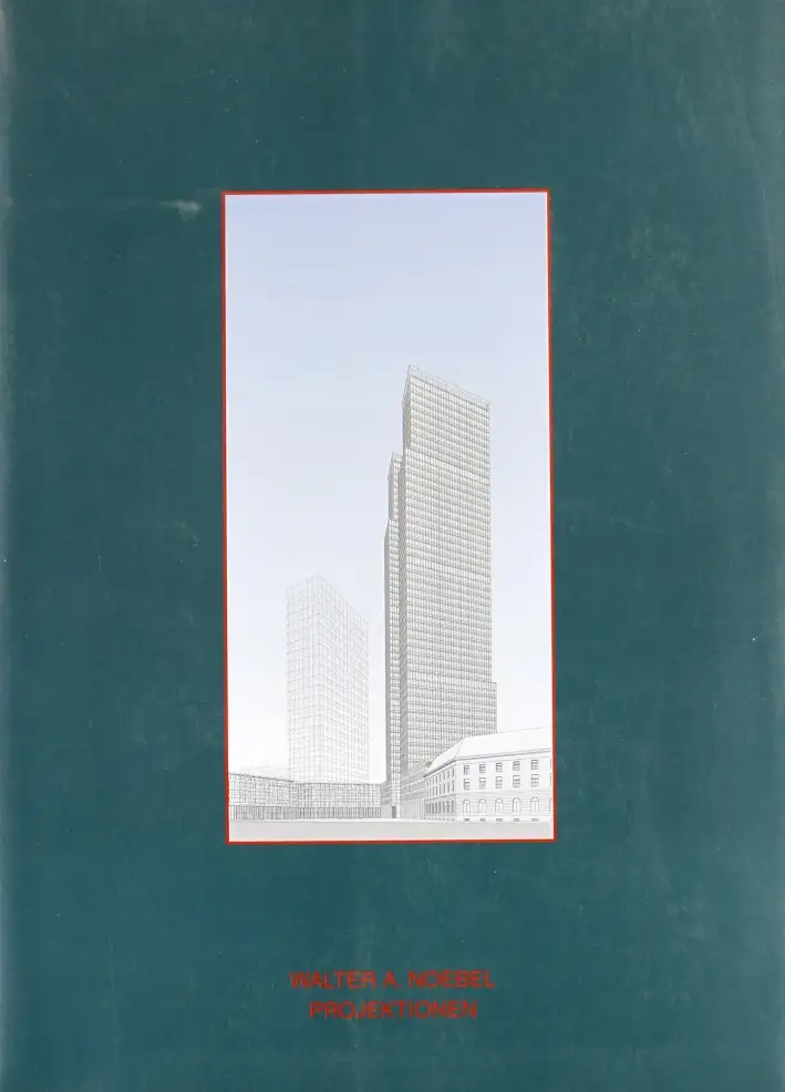 Architettura. Vol. 24: Walter A. Noebel projektionen