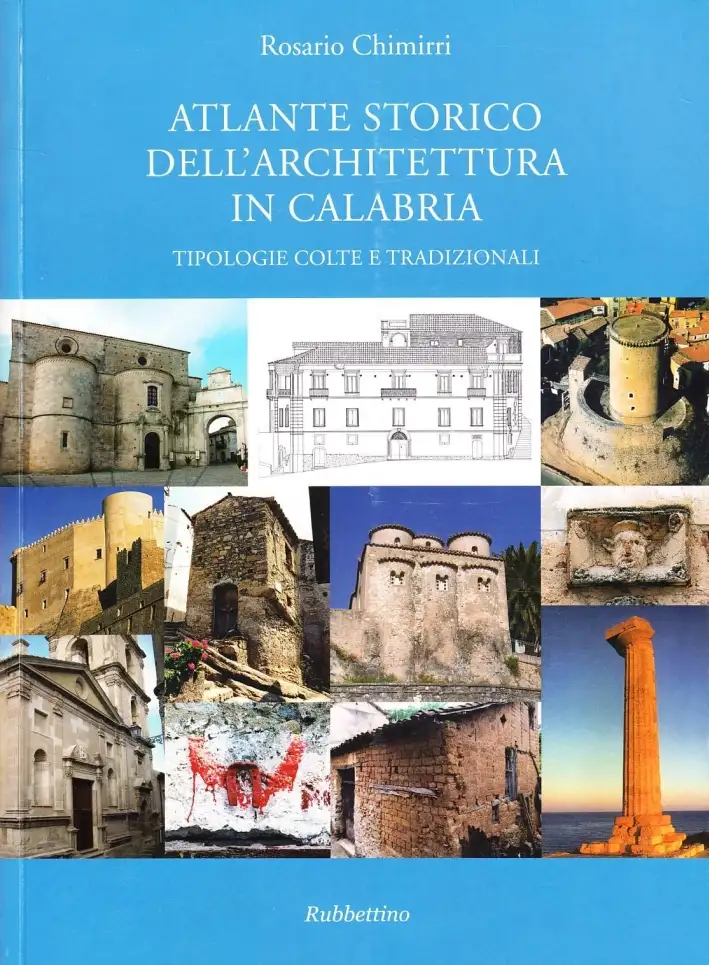 Atlante storico dell'architettura in Calabria. Tipologie colte e tradizionali