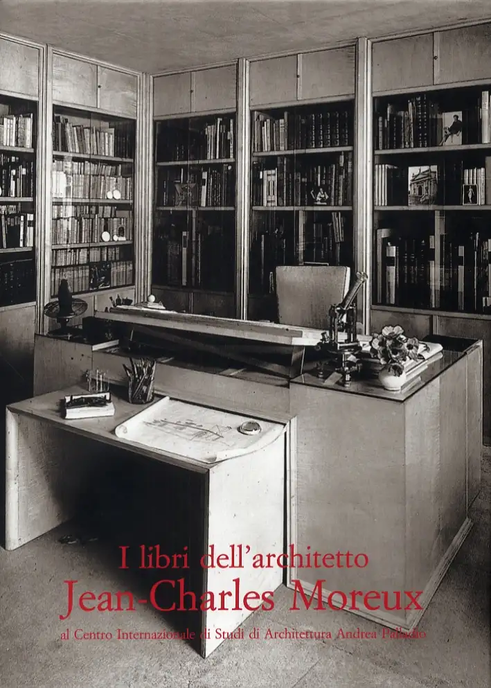 I libri dell'architetto Jean-Charles Moreux al Centro Internazionale di Studi di Architettura Andrea Palladio