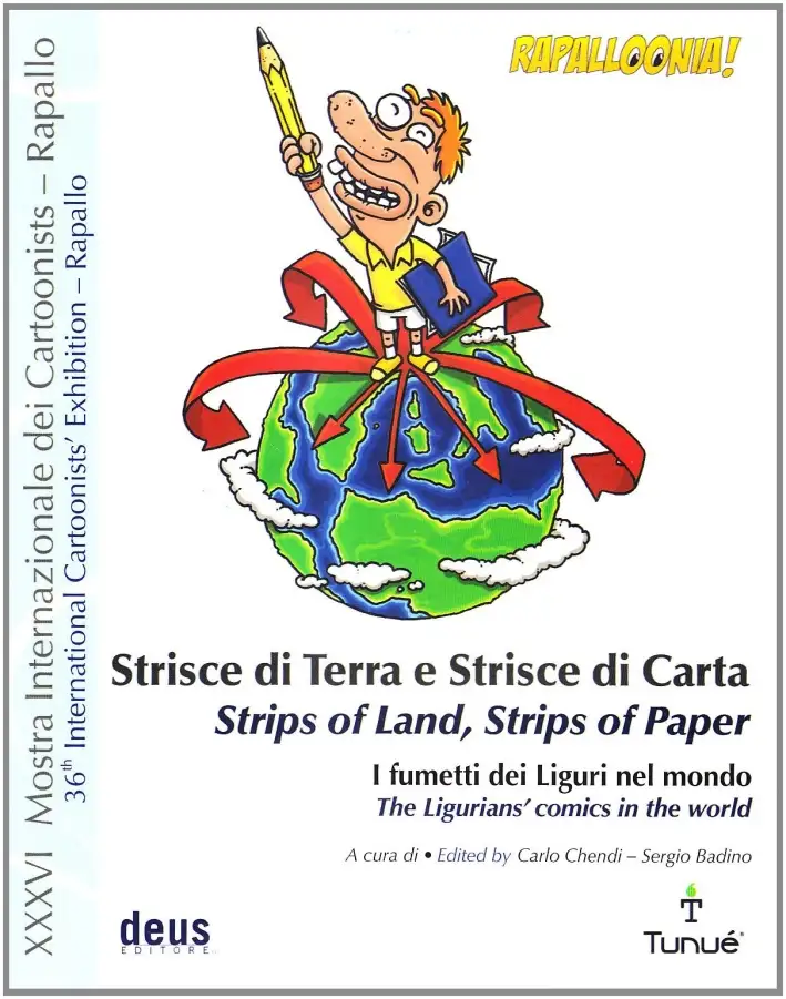 Strisce di terra e strisce di carta. I fumetti dei liguri nel mondo. Catalogo della mostra