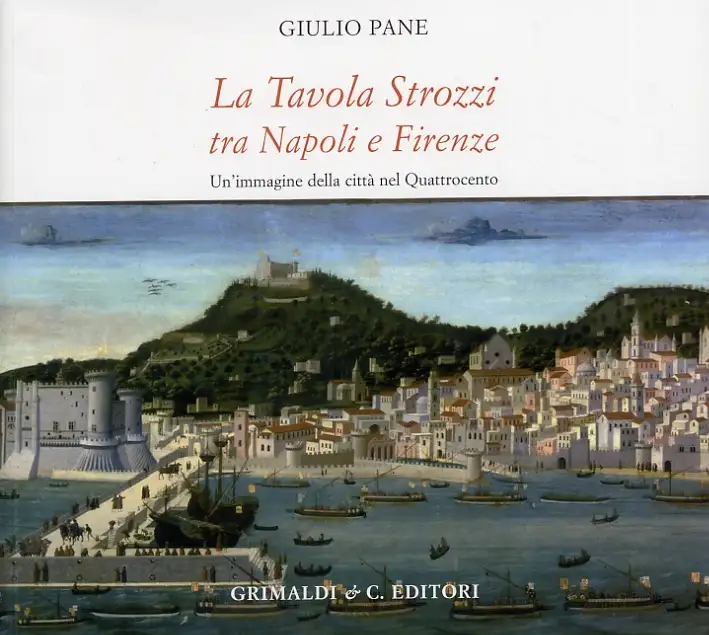 La Tavola Strozzi tra Napoli e Firenze. Un'immagine della città nel Quattrocento