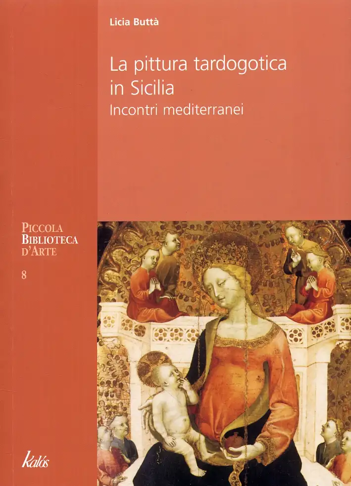 La Pittura Tardogotica in Sicilia. Incontri Mediterranei