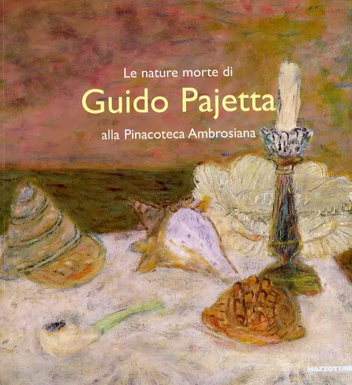 Le nature morte di Guido Pajetta alla Pinacoteca Ambrosiana