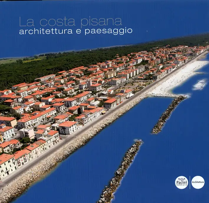 La costa pisana. Architettura e paesaggio