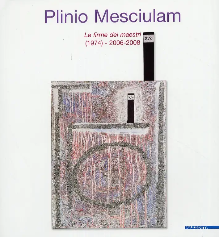 Plinio Mesciulam. Le firme dei maestri (1974)-2006-2008