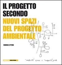 Il progetto secondo. Nuovi spazi del progetto ambientale