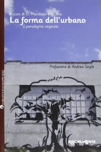 La forma dell'urbano. Il paradigma vegetale