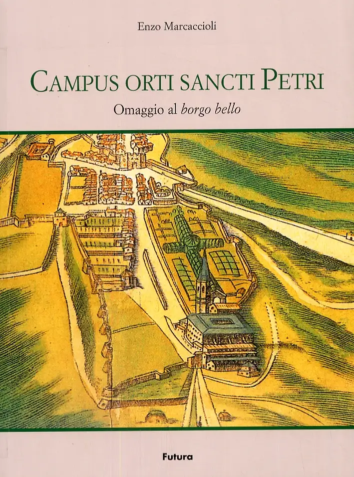 Campus orti sancti Petri. Omaggio al borgo bello