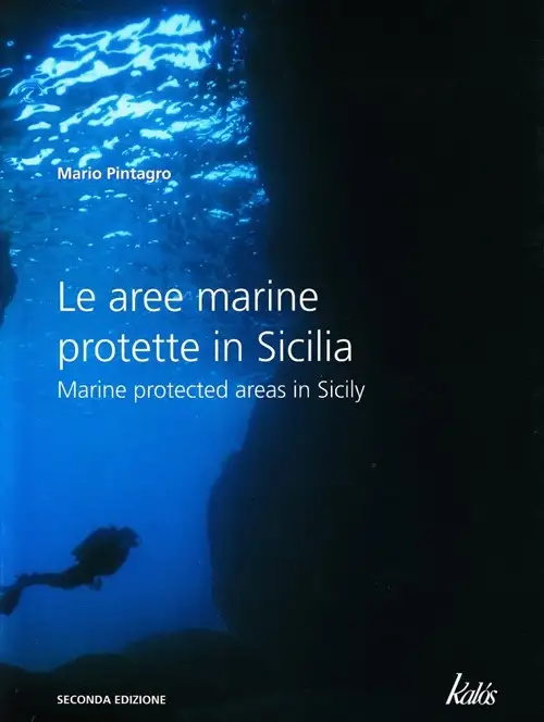 Le Aree Marine Protette in Sicilia. Marine Protected Areas in Sicily