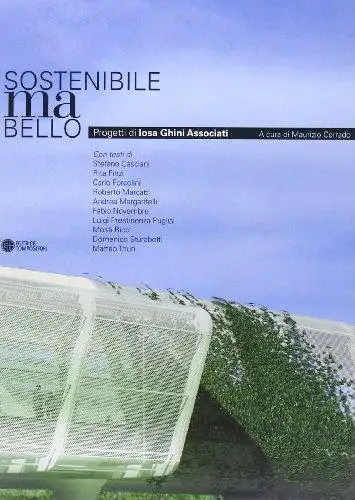 Sostenibile ma bello. Progetti di Iosa Ghini Associati