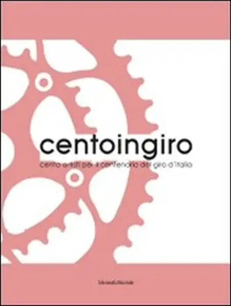 Centoingiro. Cento Artisti Per il Centenario del Giro D'Italia