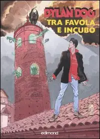 Dylan Dog. Tra favola e incubo