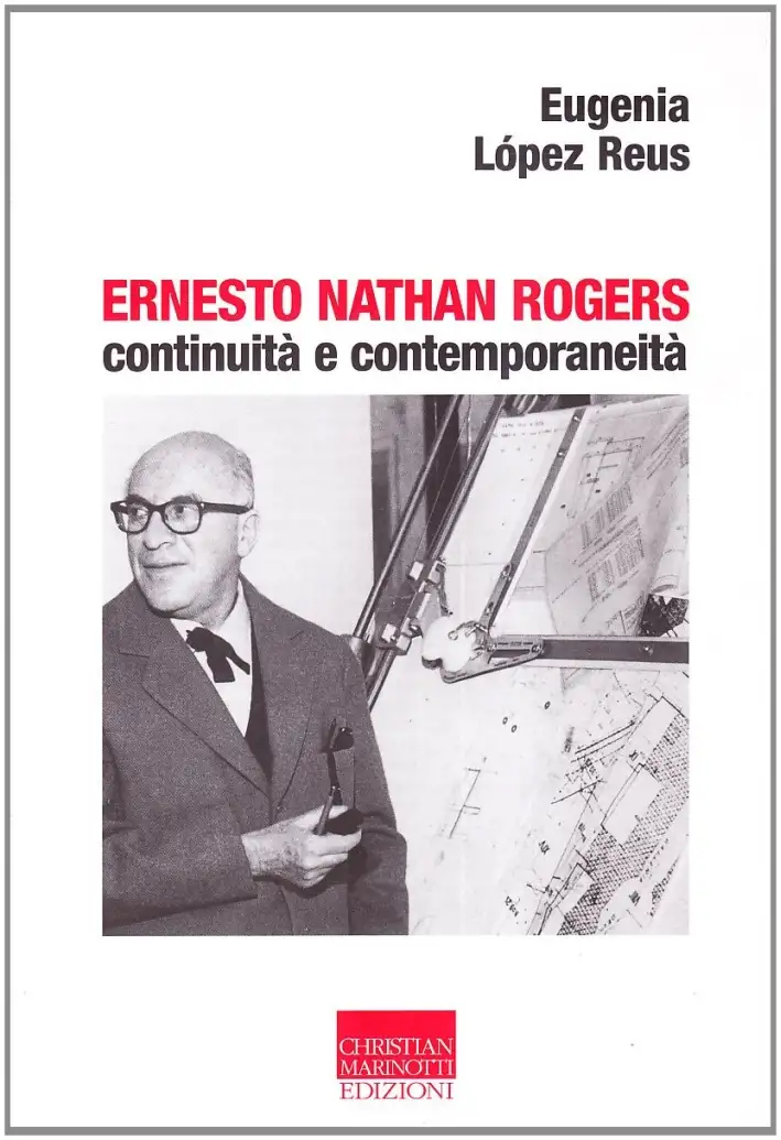 Ernesto Nathan Rogers. Continuità e contemporaneità