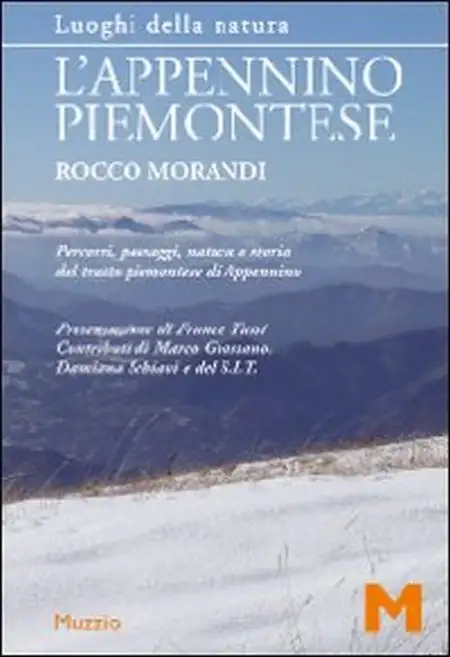 L'Appennino piemontese. Percorsi, paesaggi, natura e storia del tratto piemontese di Appennino