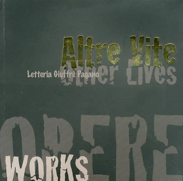 Altre vite. Other lives. Letteria Giuffré Pagono