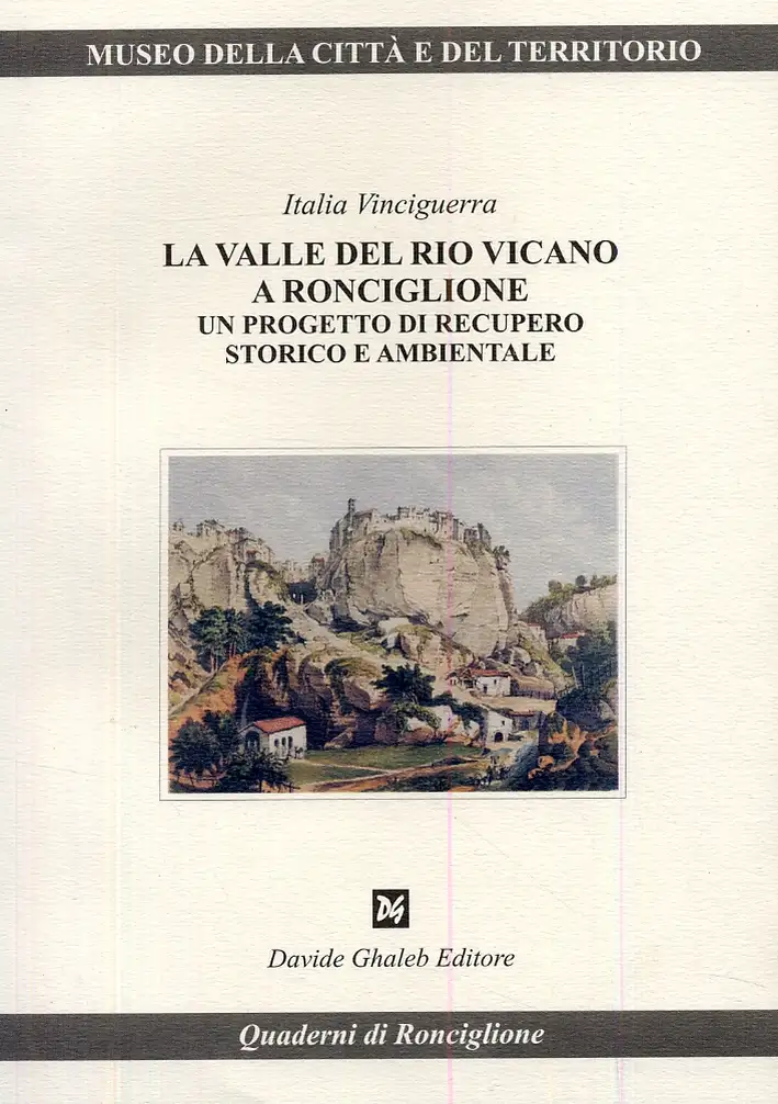 La Valle del Rio Vicano a Ronciglione. Un progetto di recupero storico e ambientale