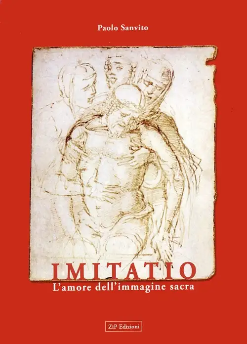 Imitatio. L'Amore dell'Immagine Sacra. il Sentimento Devoto nelle Scene dell'Imitazione di Cristo
