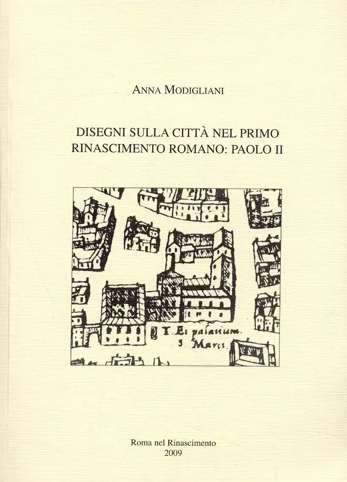 Disegni sulla città nel primo Rinascimento romano. Paolo II