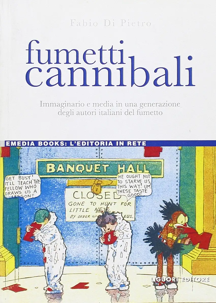 Fumetti cannibali. Immaginario e media in una generazione degli autori italiani del fumetto