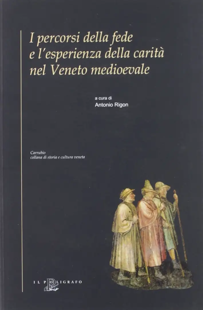 I percorsi della fede e l'esperienza della carità nel Veneto medioevale