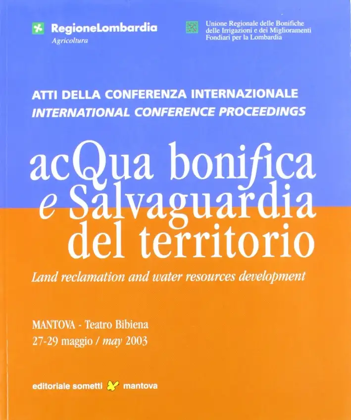 Acqua, bonifica e salvaguardia del territorio. Land reclamating and water resouces development