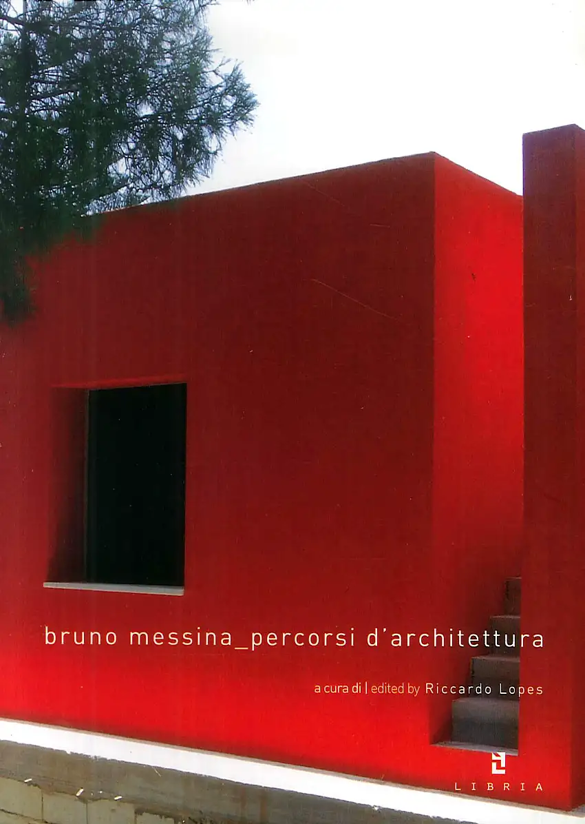 Bruno Messina percorsi d'architettura. Ediz. italiana e inglese