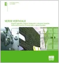Verde verticale. Soluzioni tecniche nella realizzazione di living walls e green façades