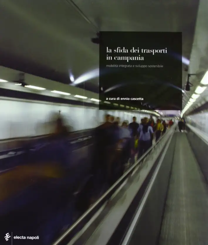 La Sfida dei Trasporti in Campania. Mobilità Integrata e Sviluppo Sostenibile