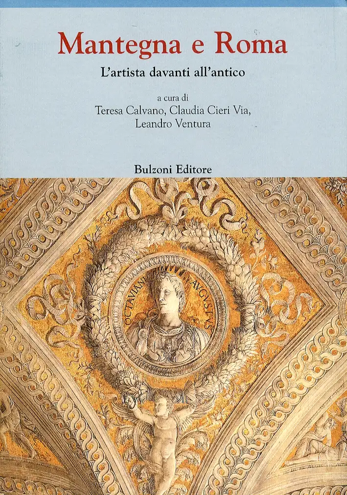 Mantegna e Roma. L'artista davanti all'antico