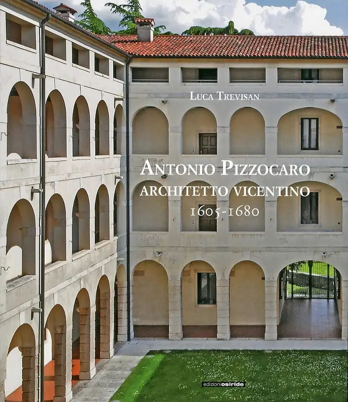 Antonio Pizzocaro. Architetto Vicentino 1605-1680