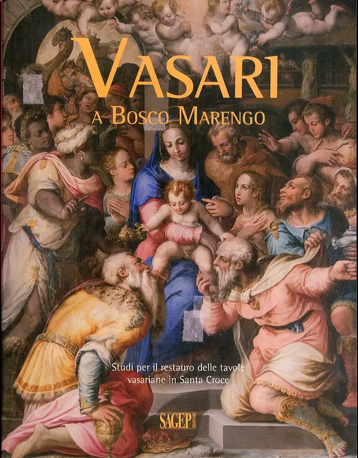Vasari a Bosco Marengo. Studi per il Restauro delle Tavole Vasariane in Santa Croce