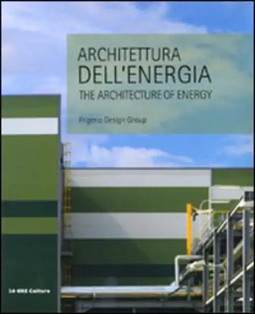 Architettura dell'energia. The architecture of energy