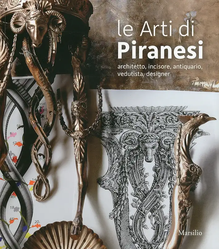Le arti di Piranesi. Architetto, incisore, antiquario, vedutista, designer