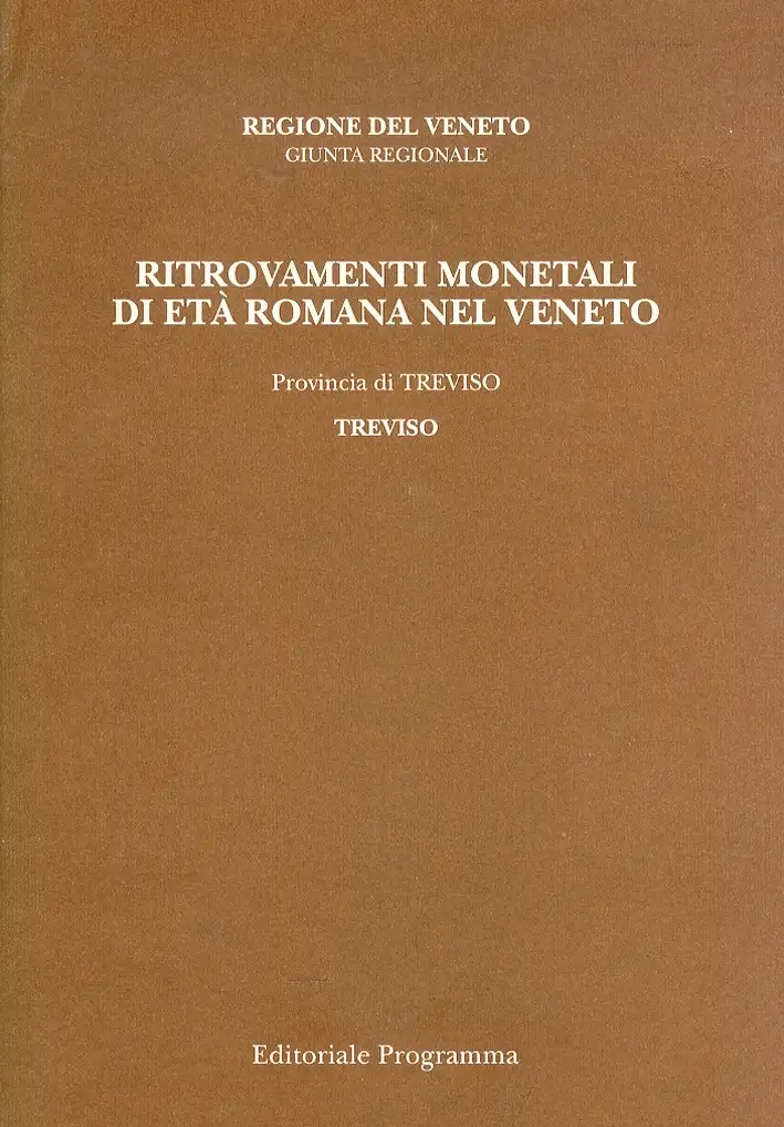Ritrovamenti monetali di età romana nel Veneto. Provincia di Treviso. Treviso
