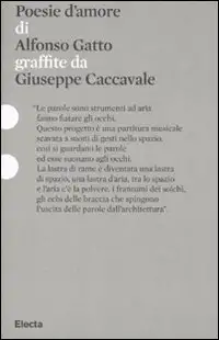 Poesie d'amore di Alfonso Gatto graffiate da Giuseppe Caccavale