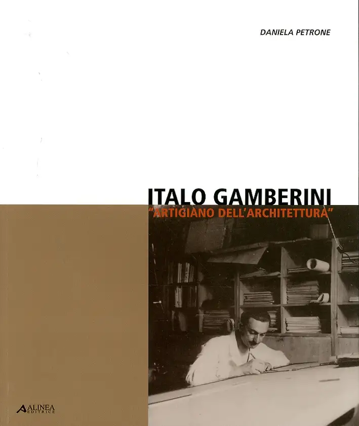 Italo Gamberini "artigiano dell'architettura"
