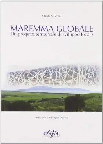 Maremma globale. Un progetto territoriale di sviluppo locale