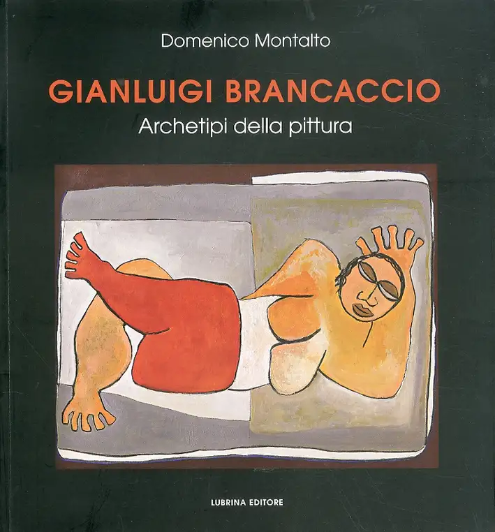 Gianluigi Brancaccio. Archetipi della pittura