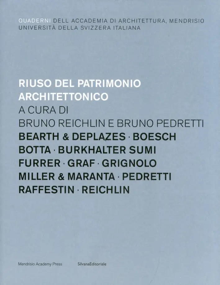 Riuso del Patrimonio Architettonico. Quaderni dell'Accademia di Architettura, Mendrisio Università della Svizzera Italiana (Aam)