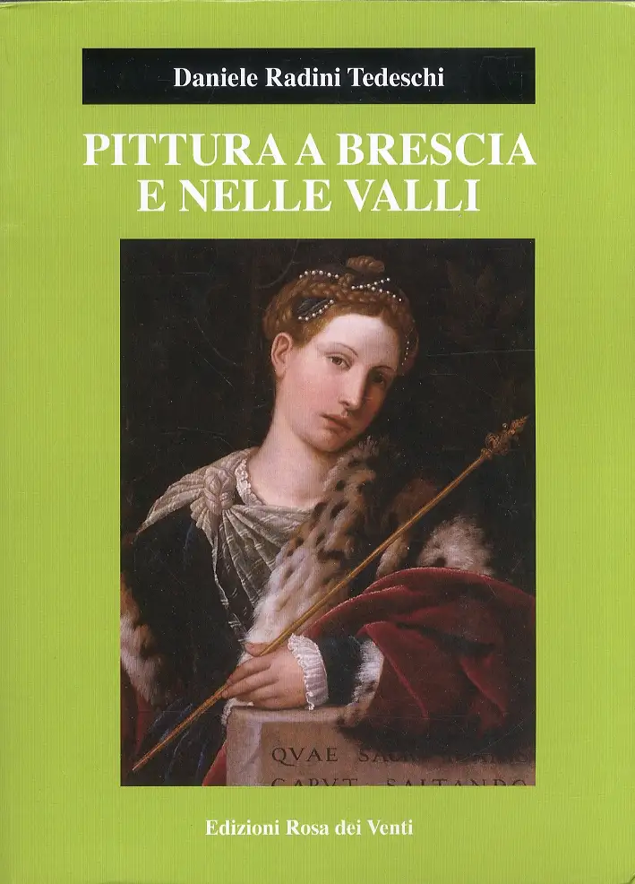 Pittura a Brescia e nelle Valli. Da Giovan Pietro Da Cemmo al Pitocchetto