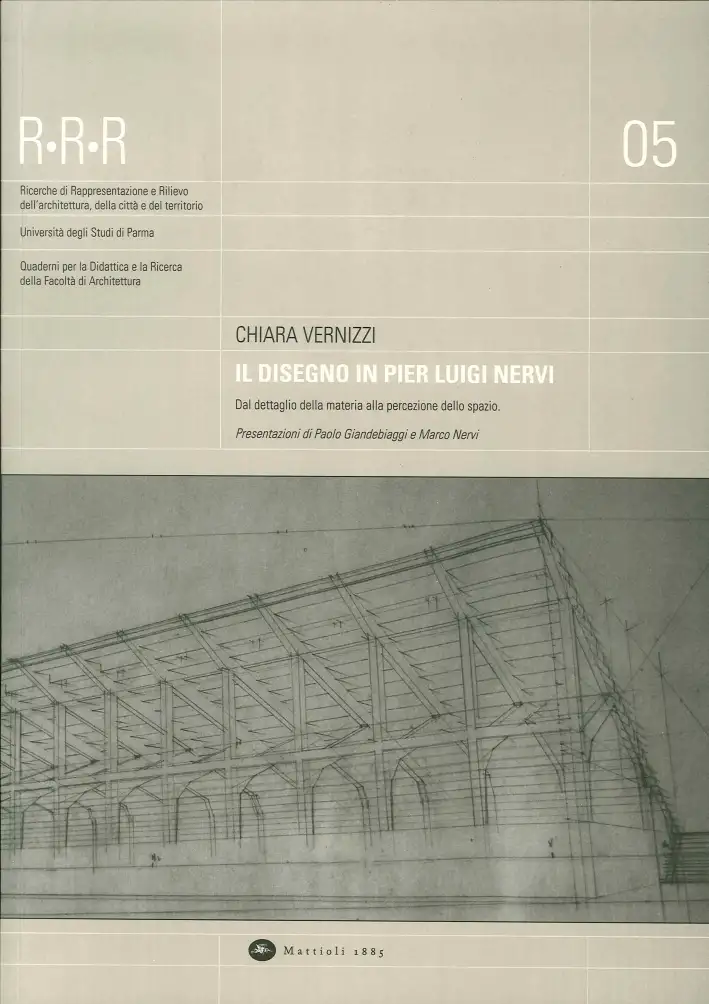 Il Disegno in Pier Luigi Nervi. Dal Dettaglio della Materia alla Percezione dello Spazio