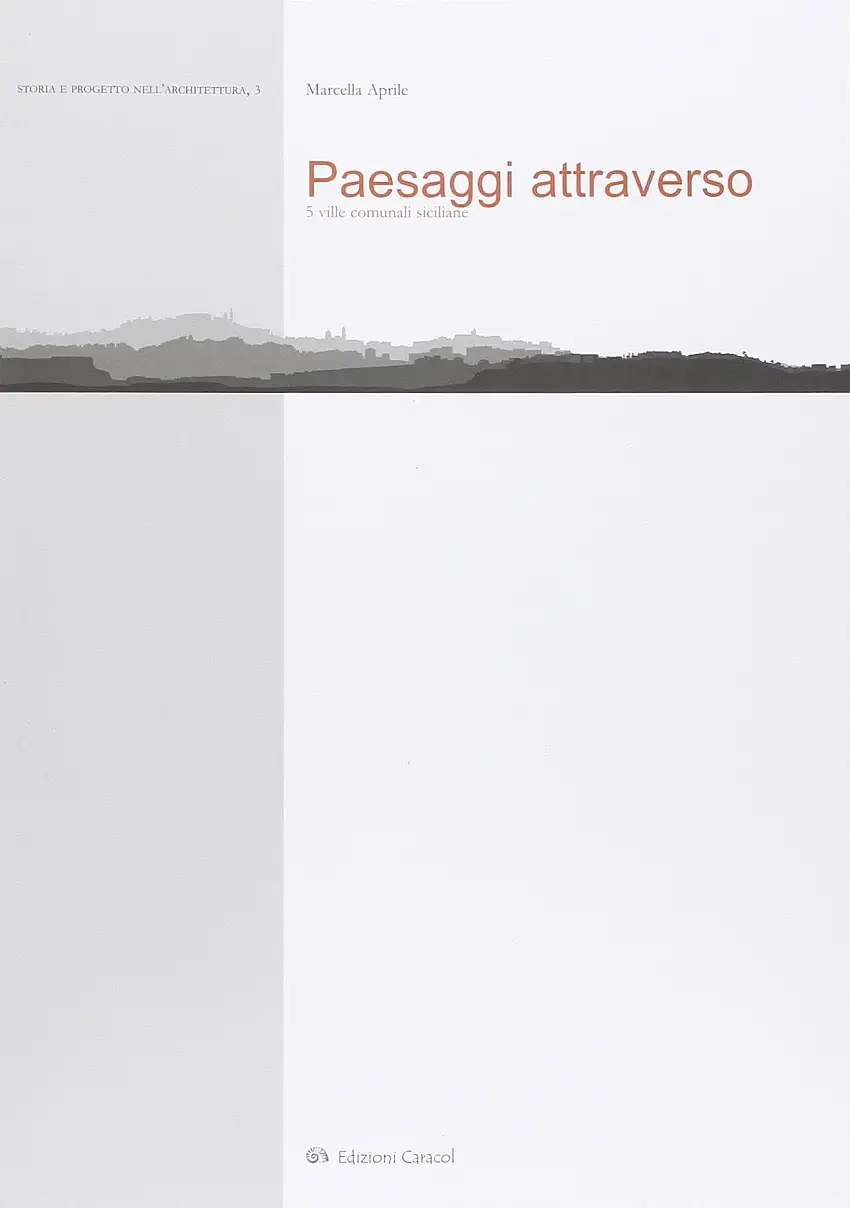 Paesaggi attraverso. 5 ville comunali siciliane