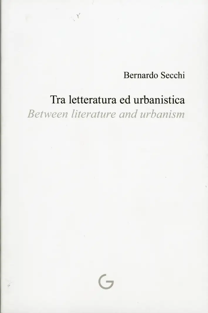 Tra Letteratura e Urbanistica. Between Literature and Urbanism