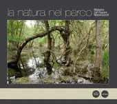 La Natura nel Parco. Migliarino San Rossore Massaciuccoli
