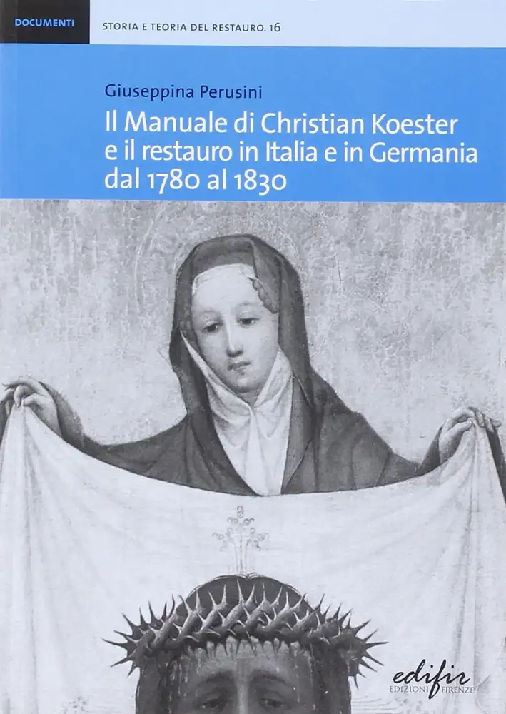 Il manuale di Christian Koester e il restauro in Italia e in Germania dal 1780 al 1830