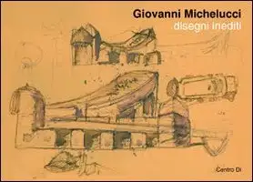 Giovanni Michelucci. Disegni inediti (Fiesole, 1-30 ottobre 2011)