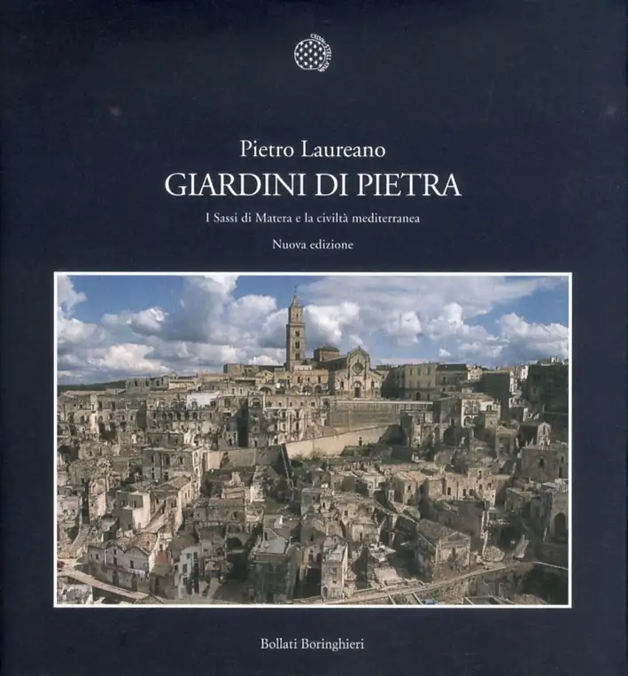 Giardini di pietra. I Sassi di Matera e la civiltà mediterranea