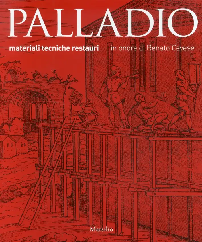 Palladio. Materiali, tecniche, restauri